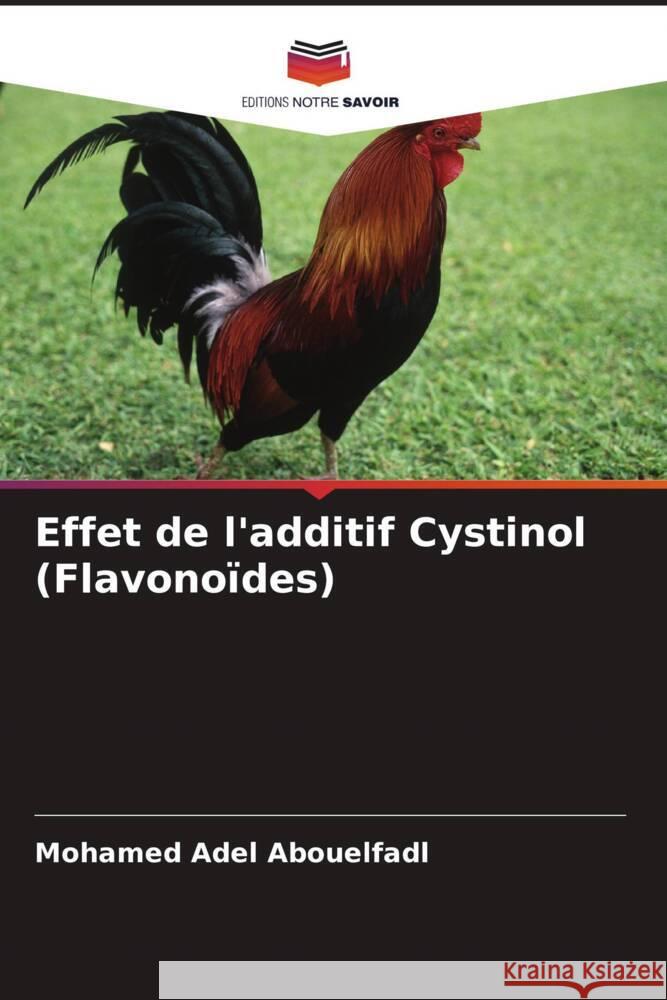 Effet de l'additif Cystinol (Flavonoïdes) Adel Abouelfadl, Mohamed 9786205118443 Editions Notre Savoir