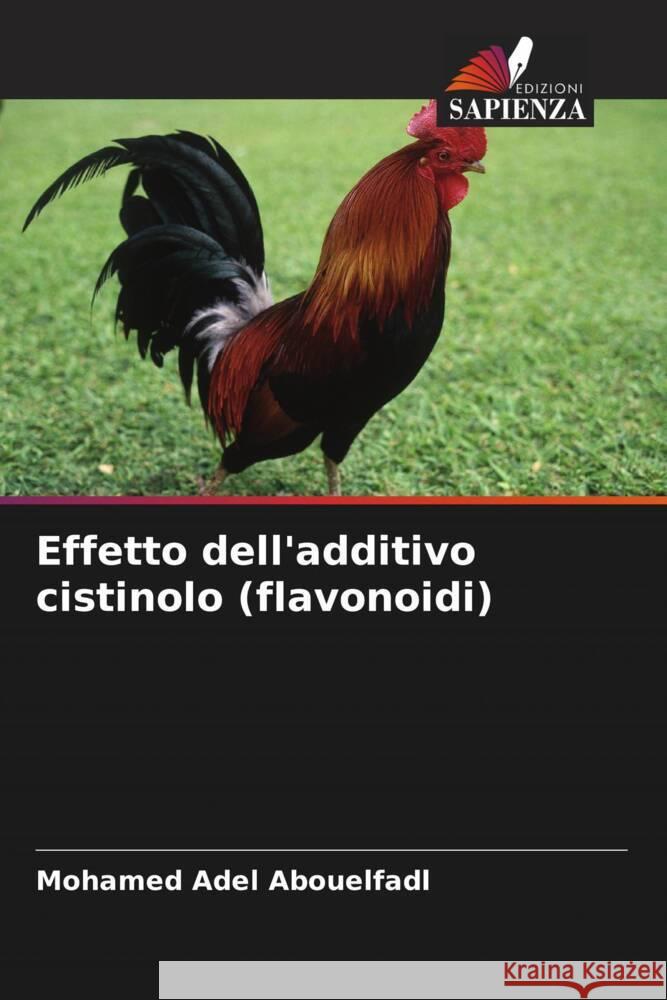 Effetto dell'additivo cistinolo (flavonoidi) Adel Abouelfadl, Mohamed 9786205118467 Edizioni Sapienza