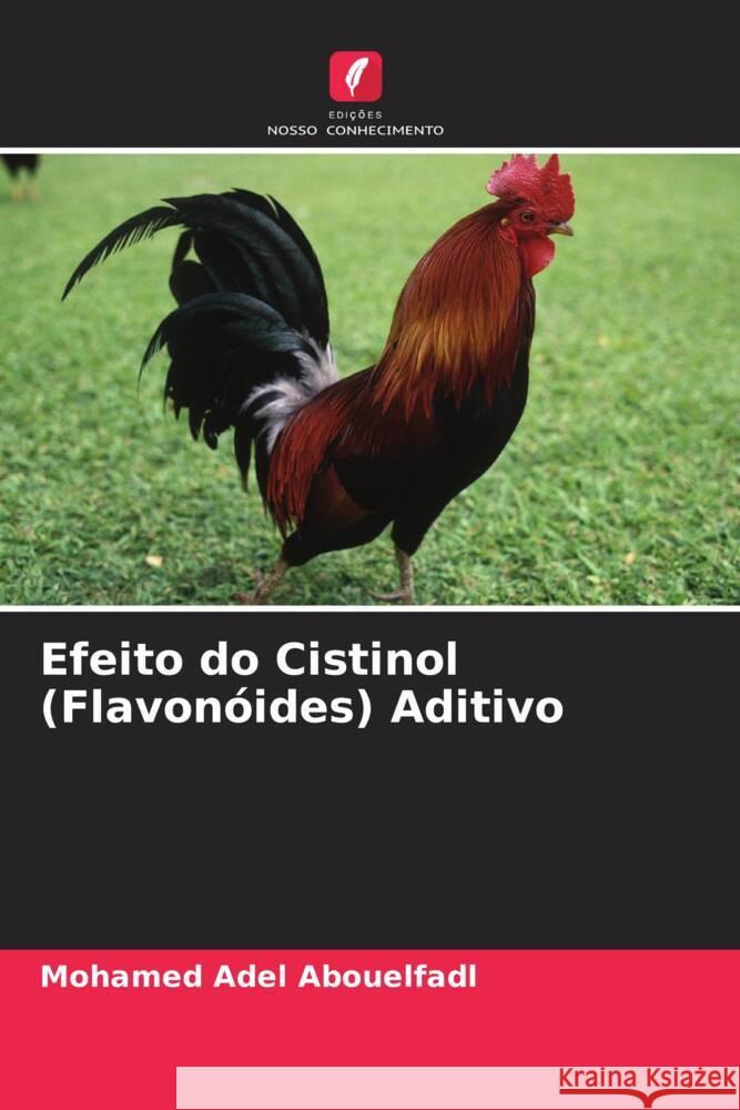 Efeito do Cistinol (Flavonóides) Aditivo Adel Abouelfadl, Mohamed 9786205118474 Edições Nosso Conhecimento