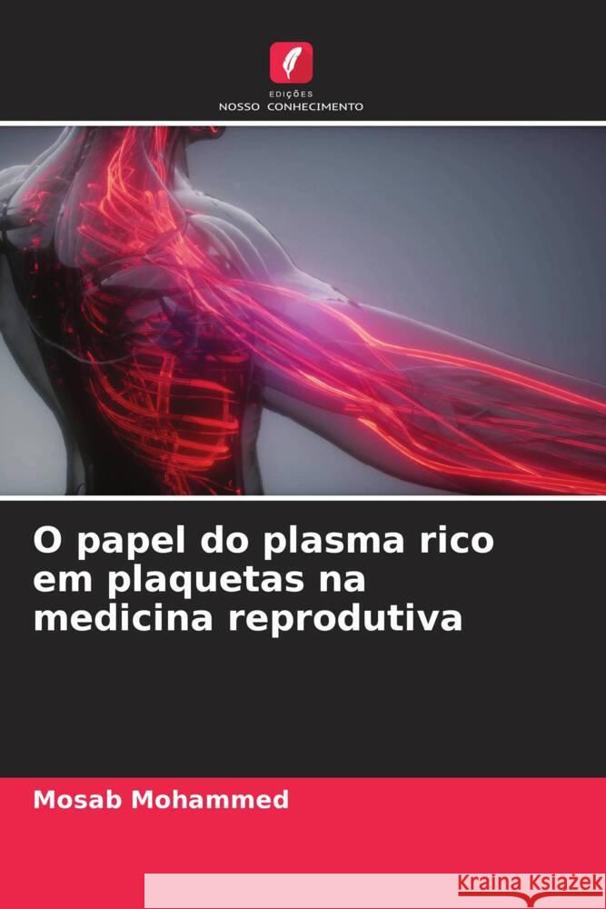 O papel do plasma rico em plaquetas na medicina reprodutiva Mohammed, Mosab 9786205119037