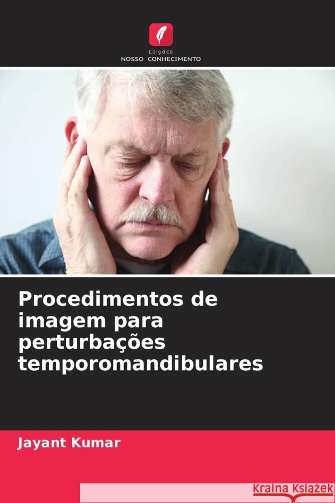 Procedimentos de imagem para perturbações temporomandibulares Kumar, Jayant 9786205119204