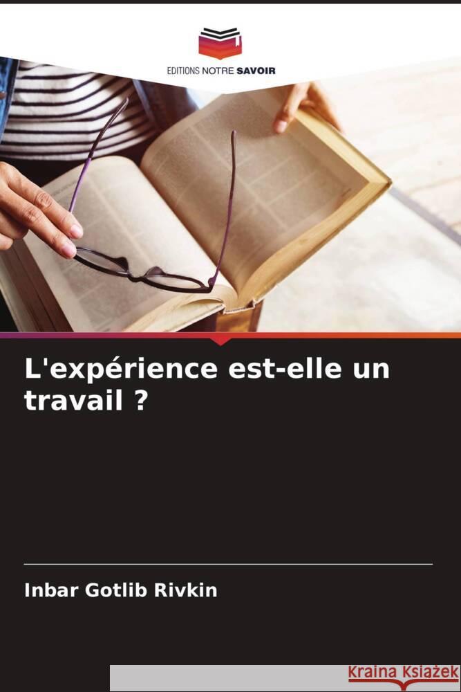 L'expérience est-elle un travail ? Gotlib Rivkin, Inbar 9786205119617