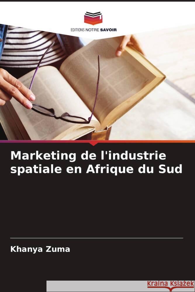 Marketing de l'industrie spatiale en Afrique du Sud Zuma, Khanya 9786205119679