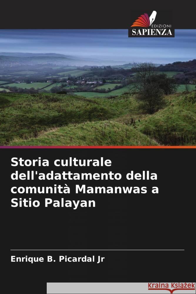 Storia culturale dell'adattamento della comunità Mamanwas a Sitio Palayan Picardal Jr, Enrique B. 9786205120286