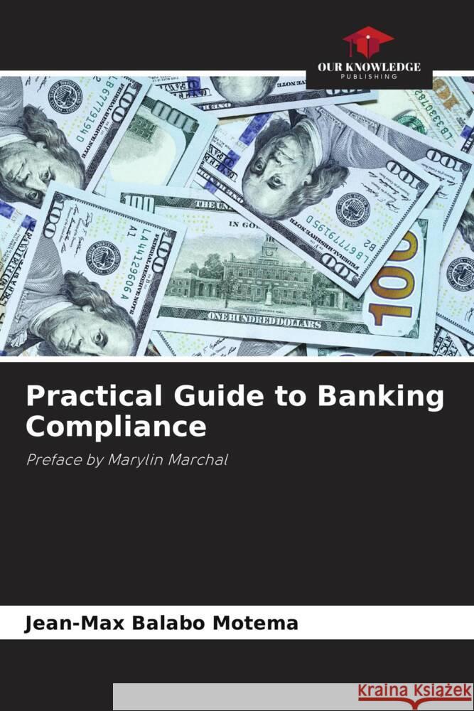 Practical Guide to Banking Compliance Balabo Motema, Jean-Max 9786205121153