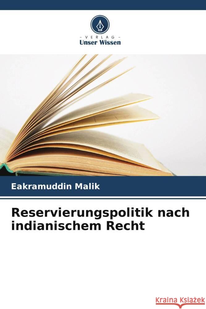 Reservierungspolitik nach indianischem Recht Malik, Eakramuddin 9786205121214 Verlag Unser Wissen