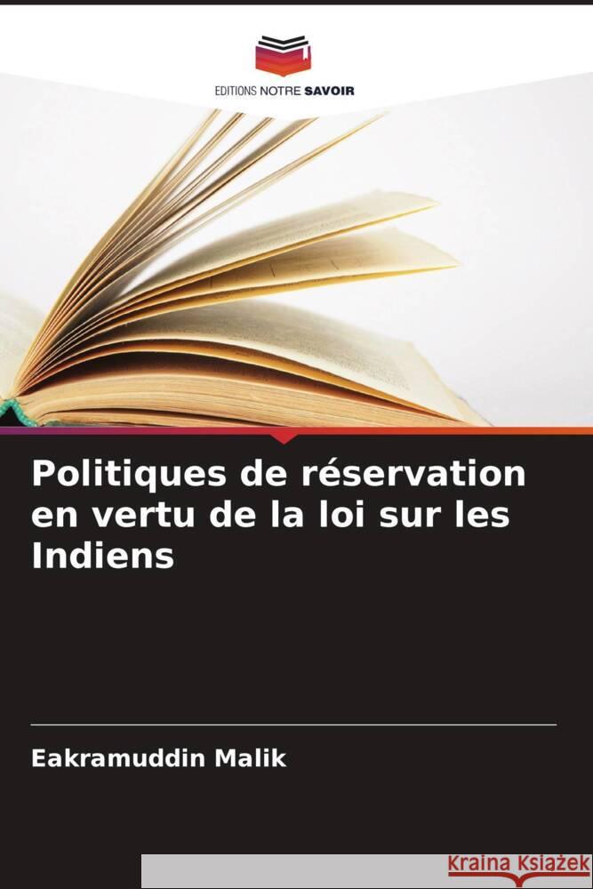 Politiques de réservation en vertu de la loi sur les Indiens Malik, Eakramuddin, Kumar, Vijay 9786205121238 Editions Notre Savoir