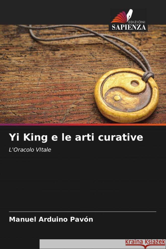 Yi King e le arti curative Arduino Pavón, Manuel 9786205121337