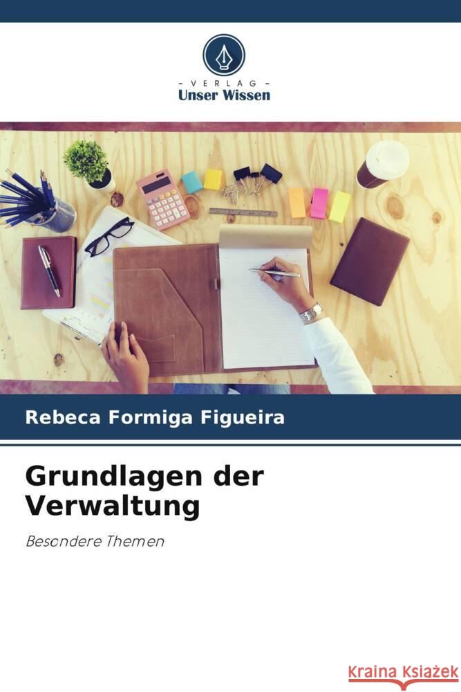 Grundlagen der Verwaltung Figueira, Rebeca Formiga 9786205121931