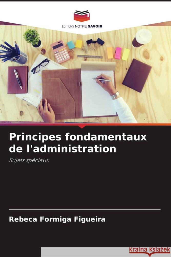 Principes fondamentaux de l'administration Figueira, Rebeca Formiga 9786205121962