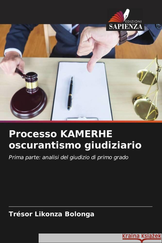 Processo KAMERHE oscurantismo giudiziario Likonza Bolonga, Trésor 9786205122747 Edizioni Sapienza