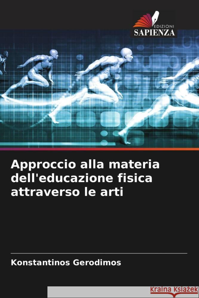 Approccio alla materia dell'educazione fisica attraverso le arti Gerodimos, Konstantinos 9786205122822