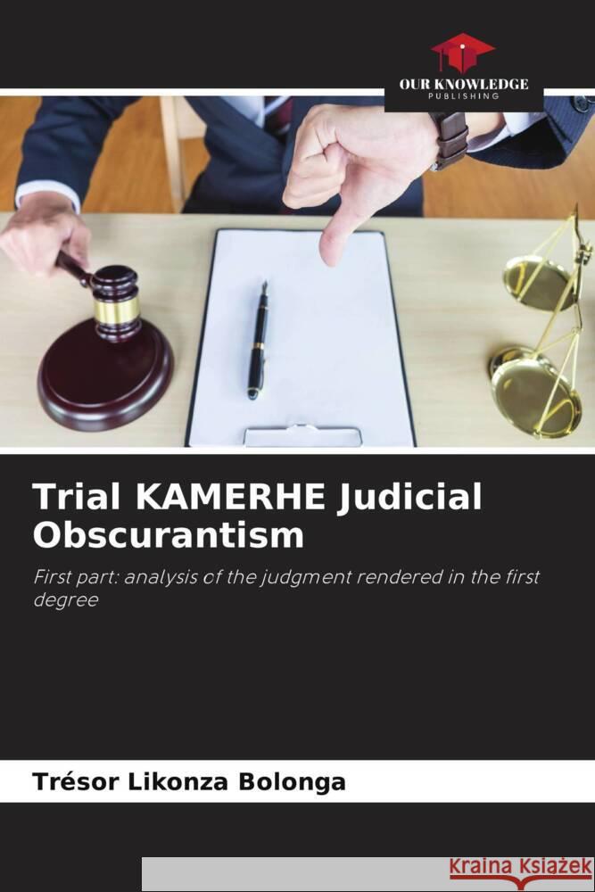 Trial KAMERHE Judicial Obscurantism Likonza Bolonga, Trésor 9786205122860 Our Knowledge Publishing