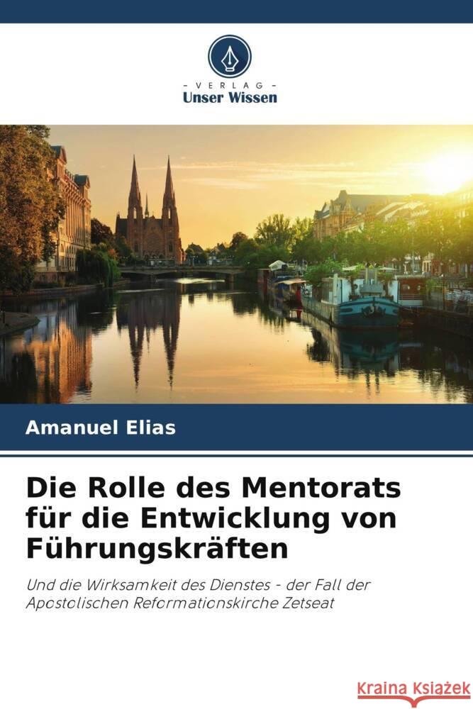 Die Rolle des Mentorats für die Entwicklung von Führungskräften Elias, Amanuel 9786205123256