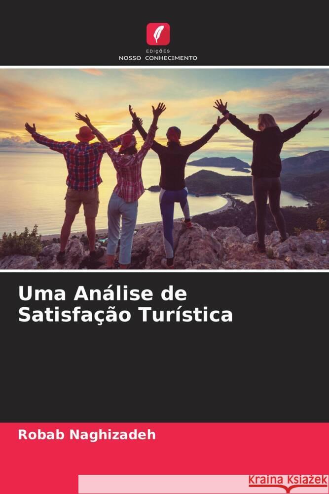 Uma Análise de Satisfação Turística Naghizadeh, Robab 9786205124376