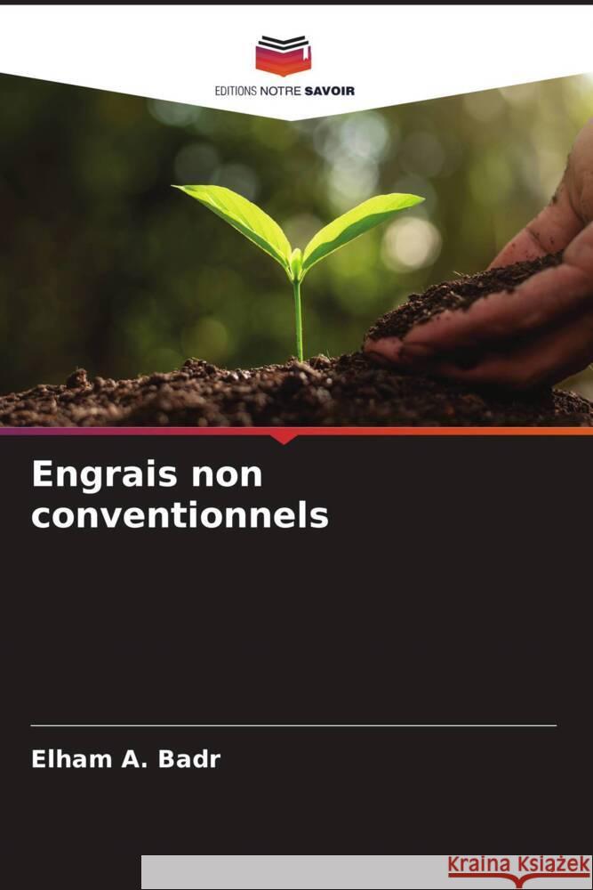 Engrais non conventionnels A. Badr, Elham 9786205124468 Editions Notre Savoir