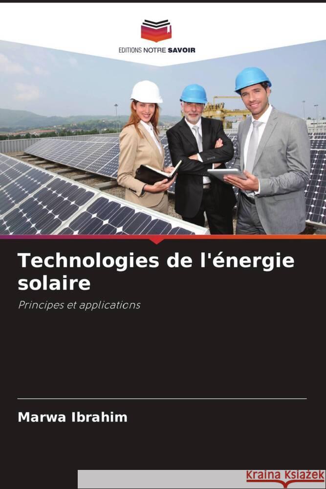 Technologies de l'?nergie solaire Marwa Ibrahim Manu Ahuja 9786205124635 Editions Notre Savoir