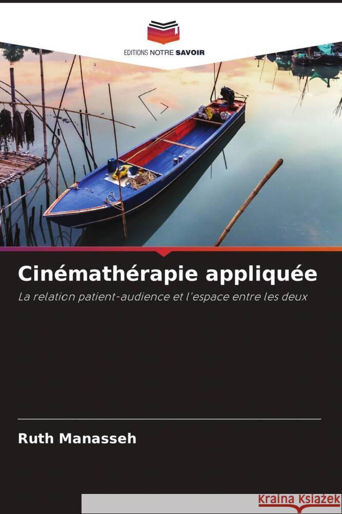 Cinémathérapie appliquée Manasseh, Ruth 9786205125601 Editions Notre Savoir