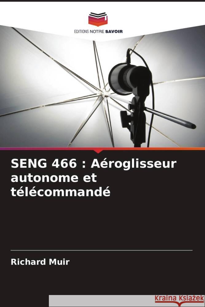 SENG 466 : Aéroglisseur autonome et télécommandé Muir, Richard 9786205125748