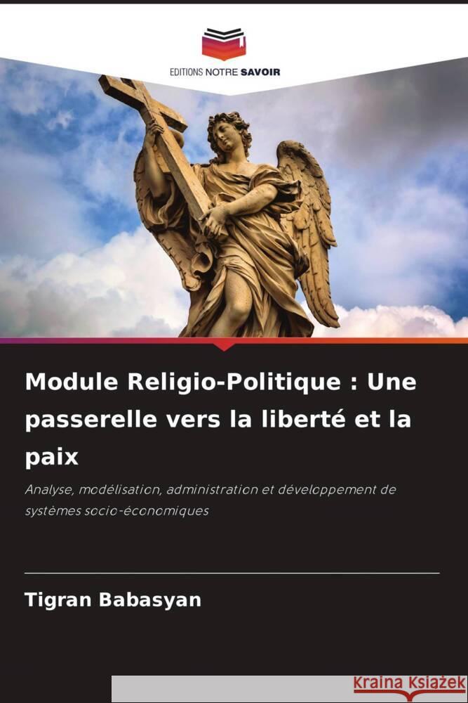 Module Religio-Politique : Une passerelle vers la liberté et la paix Babasyan, Tigran 9786205126462 Editions Notre Savoir