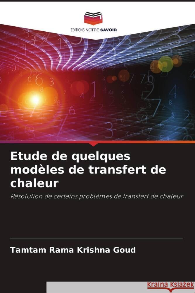 Etude de quelques modèles de transfert de chaleur Goud, Tamtam Rama Krishna 9786205126530