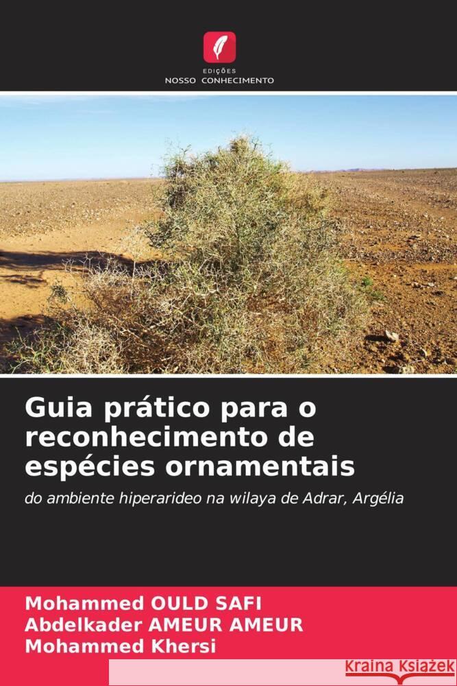 Guia prático para o reconhecimento de espécies ornamentais OULD SAFI, Mohammed, AMEUR AMEUR, Abdelkader, KHERSI, Mohammed 9786205127131