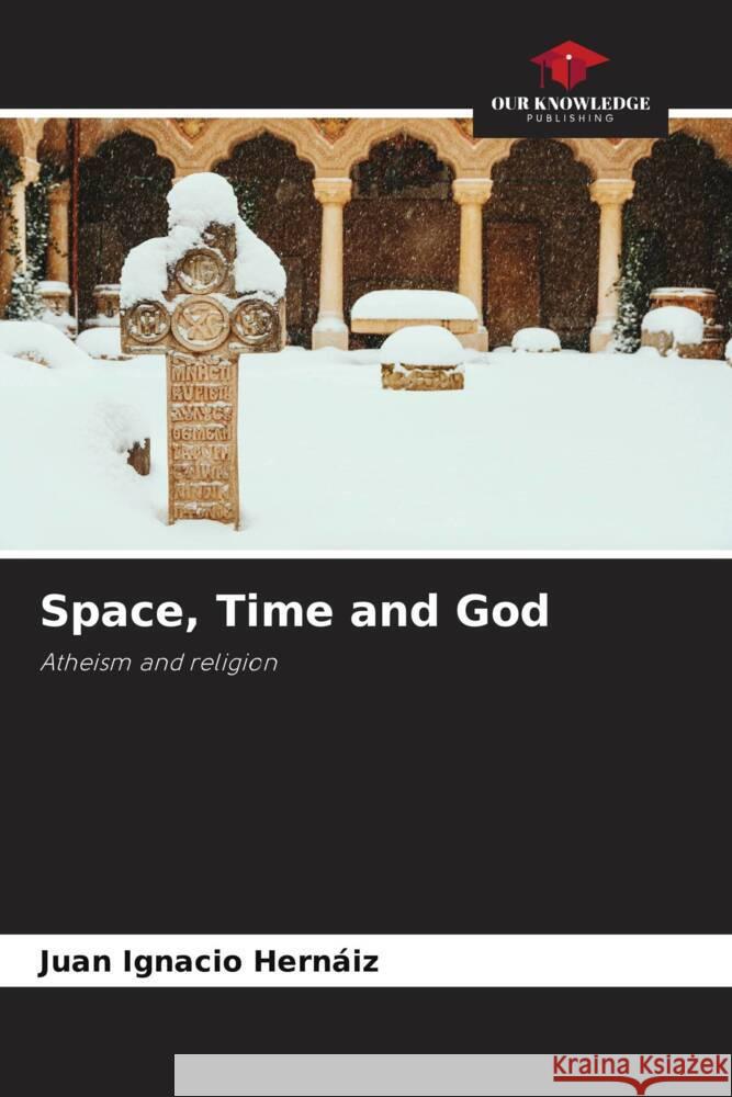 Space, Time and God Hernáiz, Juan Ignacio 9786205127360