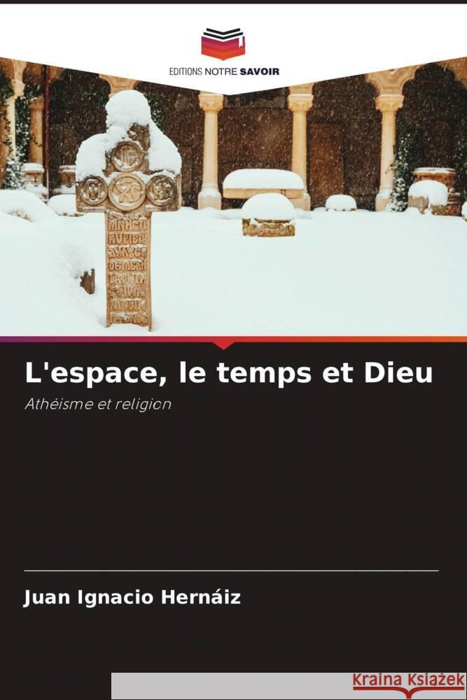 L'espace, le temps et Dieu Hernáiz, Juan Ignacio 9786205127377