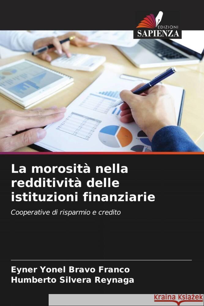 La morosità nella redditività delle istituzioni finanziarie Bravo Franco, Eyner Yonel, Silvera Reynaga, Humberto 9786205128091