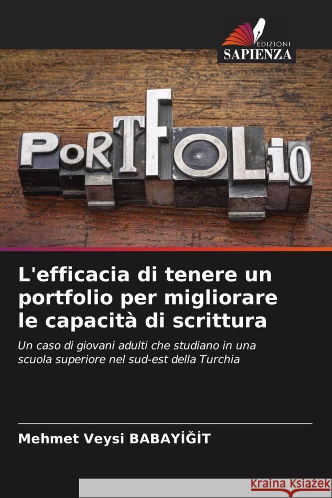 L'efficacia di tenere un portfolio per migliorare le capacità di scrittura Babayi_gi_t, Mehmet Veysi 9786205128398