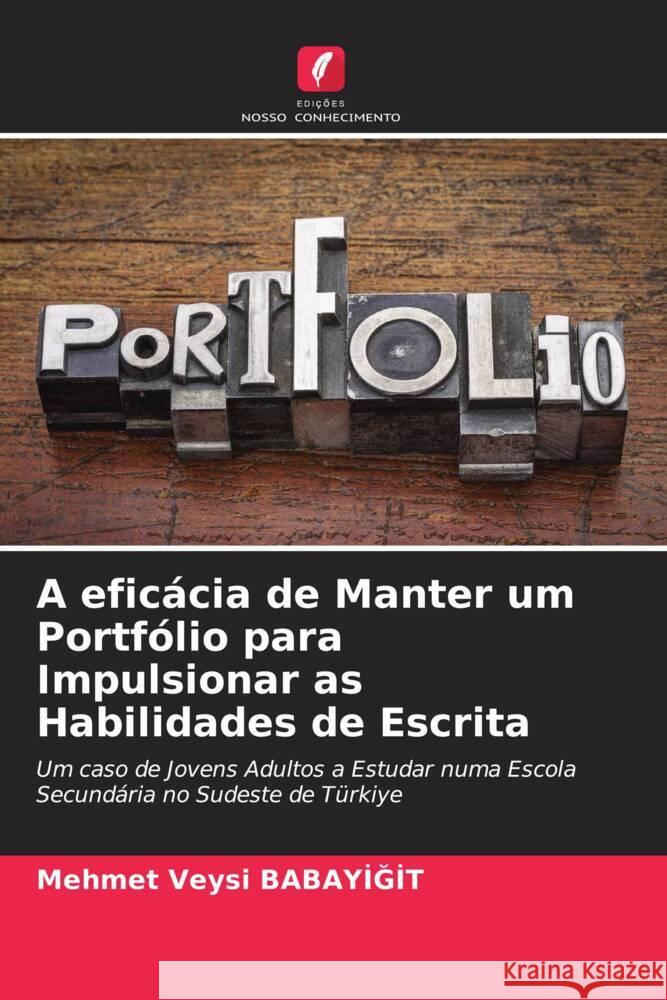 A eficácia de Manter um Portfólio para Impulsionar as Habilidades de Escrita Babayi_gi_t, Mehmet Veysi 9786205128404