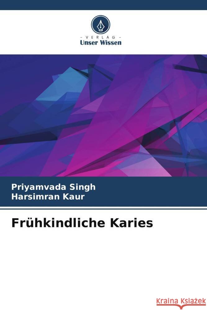 Frühkindliche Karies Singh, Priyamvada, Kaur, Harsimran 9786205128428