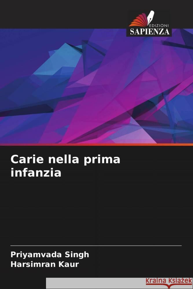 Carie nella prima infanzia Singh, Priyamvada, Kaur, Harsimran 9786205128459 Edizioni Sapienza