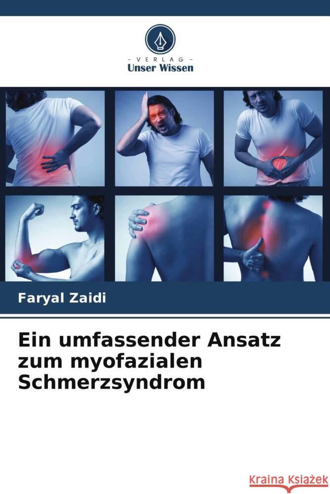 Ein umfassender Ansatz zum myofazialen Schmerzsyndrom Zaidi, Faryal 9786205128602 Verlag Unser Wissen