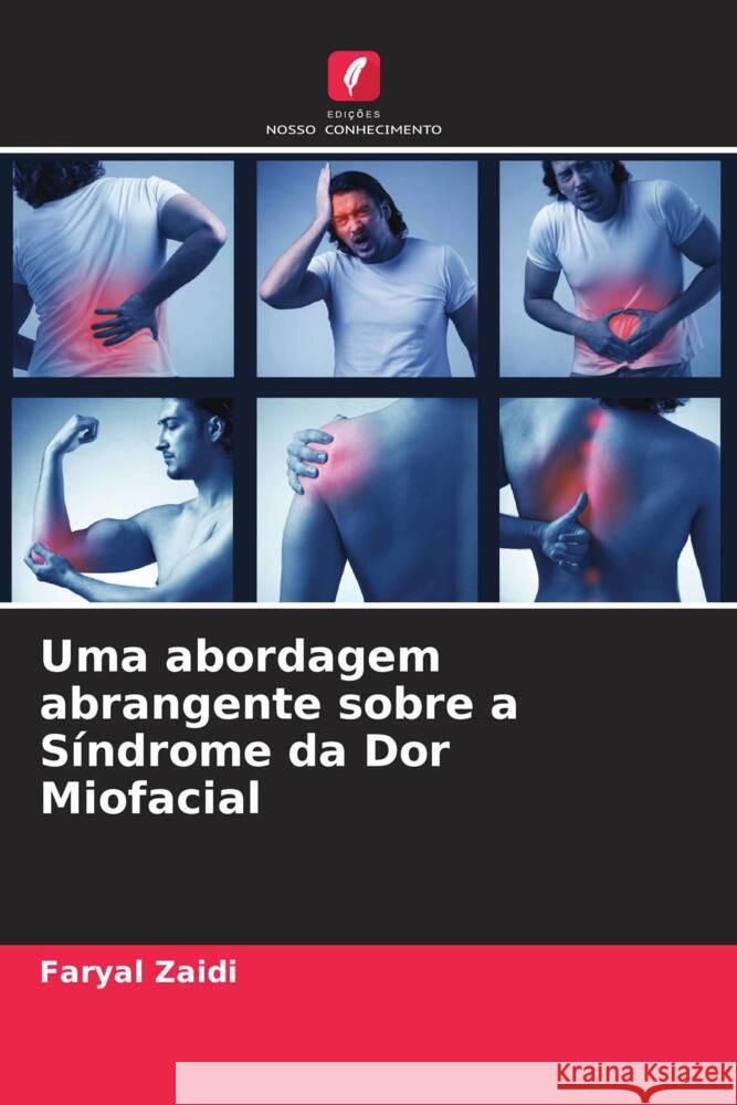 Uma abordagem abrangente sobre a Síndrome da Dor Miofacial Zaidi, Faryal 9786205128640 Edições Nosso Conhecimento
