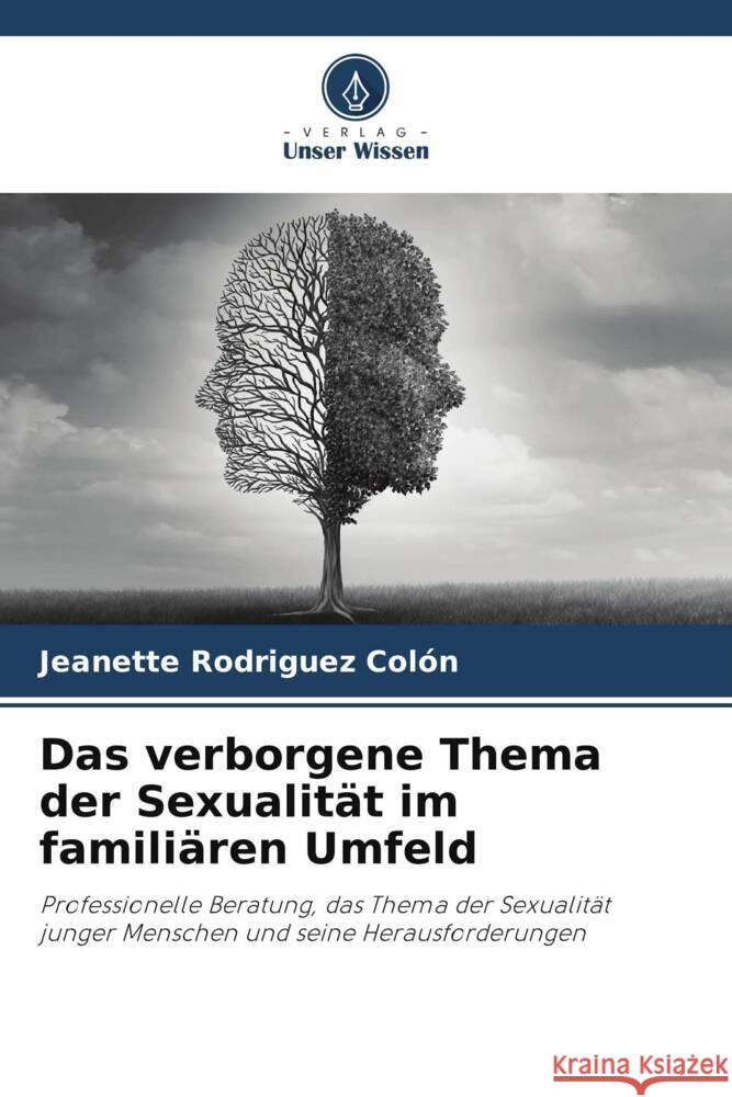 Das verborgene Thema der Sexualität im familiären Umfeld Rodriguez Colón, Jeanette 9786205128664 Verlag Unser Wissen