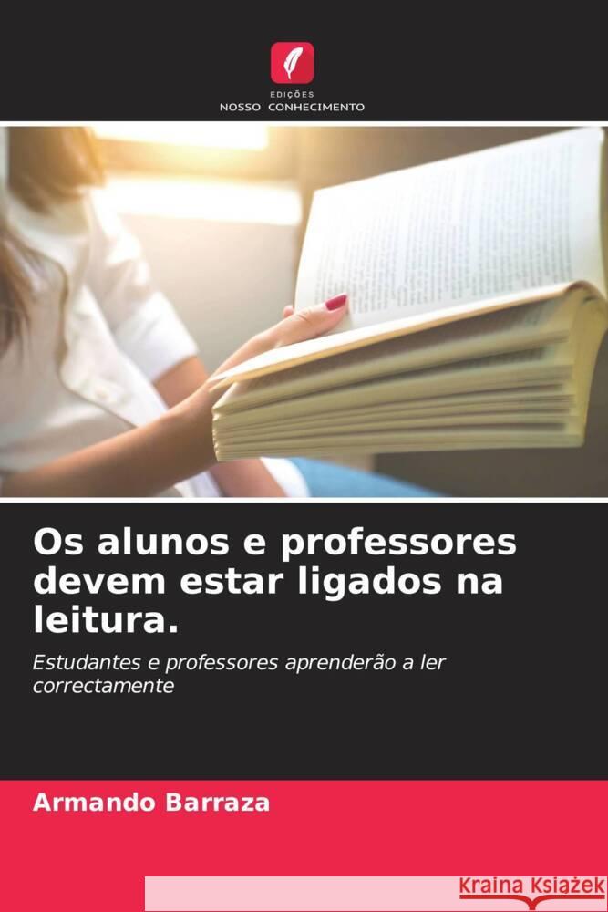 Os alunos e professores devem estar ligados na leitura. Barraza, Armando 9786205130339