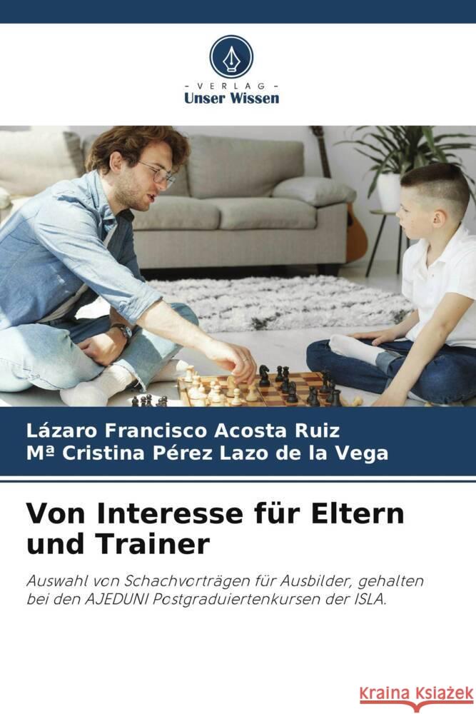 Von Interesse für Eltern und Trainer Acosta Ruiz, Lázaro Francisco, Pérez Lazo de la Vega, Mª Cristina 9786205130490 Verlag Unser Wissen