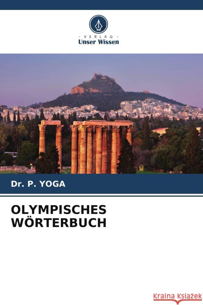 OLYMPISCHES WÖRTERBUCH YOGA, Dr. P. 9786205130971 Verlag Unser Wissen