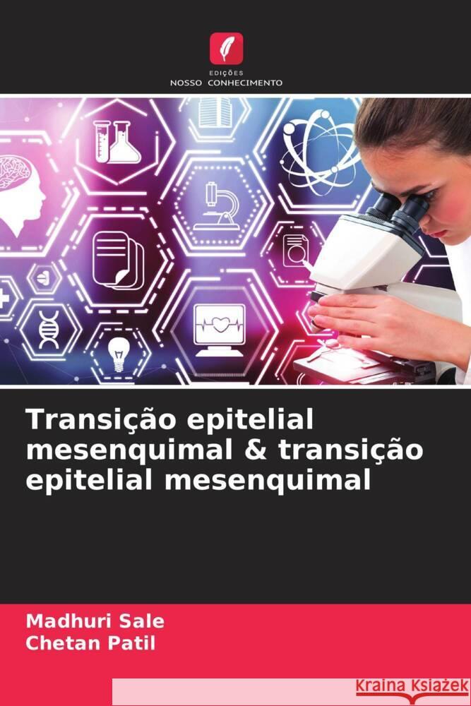 Transição epitelial mesenquimal & transição epitelial mesenquimal Sale, Madhuri, Patil, Chetan 9786205131749