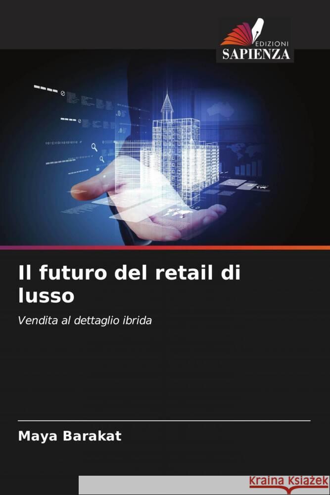 Il futuro del retail di lusso Barakat, Maya 9786205131855