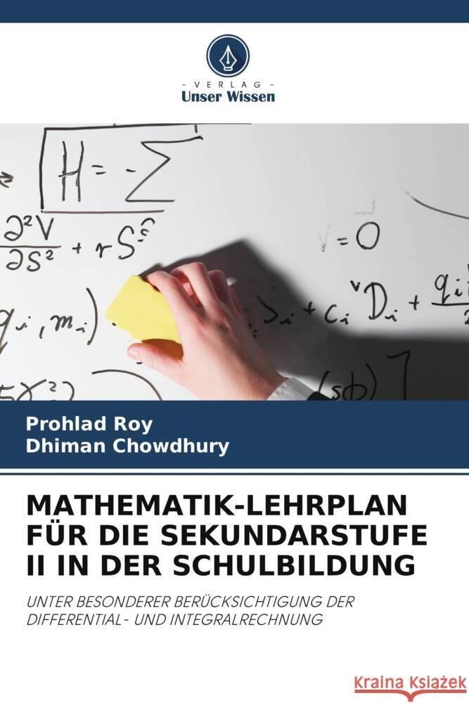 MATHEMATIK-LEHRPLAN FÜR DIE SEKUNDARSTUFE II IN DER SCHULBILDUNG Roy, Prohlad, Chowdhury, Dhiman 9786205132418 Verlag Unser Wissen