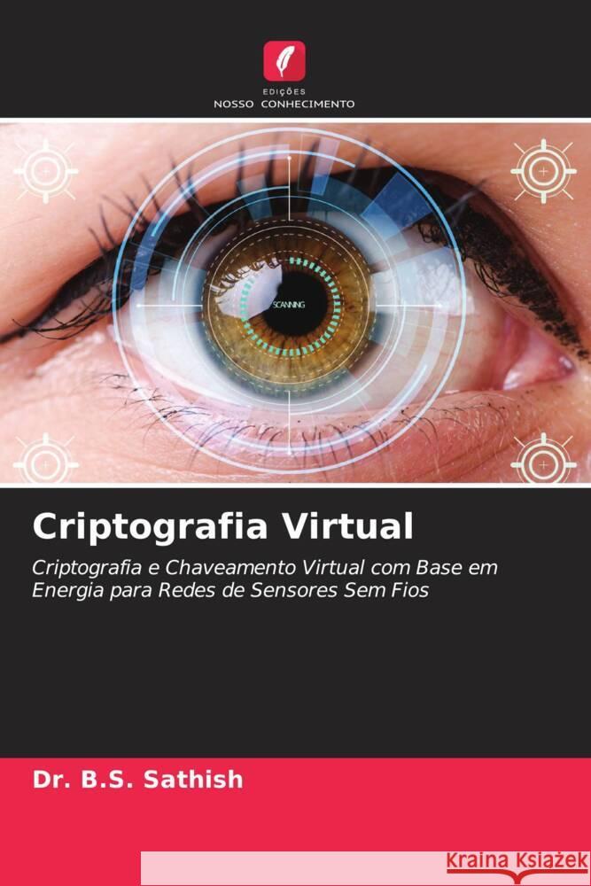 Criptografia Virtual B. S. Sathish Dola Sanjay 9786205133279 Edicoes Nosso Conhecimento