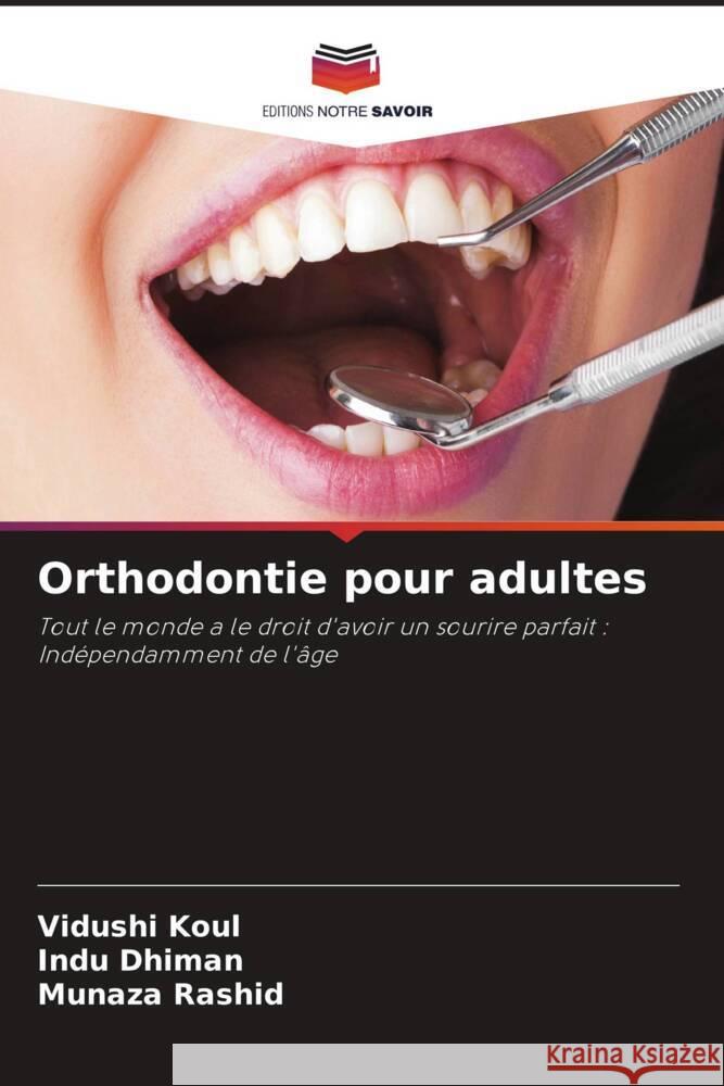 Orthodontie pour adultes Koul, Vidushi, Dhiman, Indu, Rashid, Munaza 9786205133705