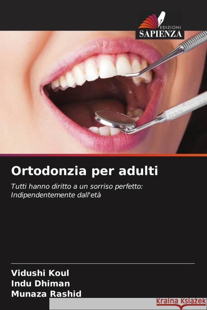 Ortodonzia per adulti Koul, Vidushi, Dhiman, Indu, Rashid, Munaza 9786205133729