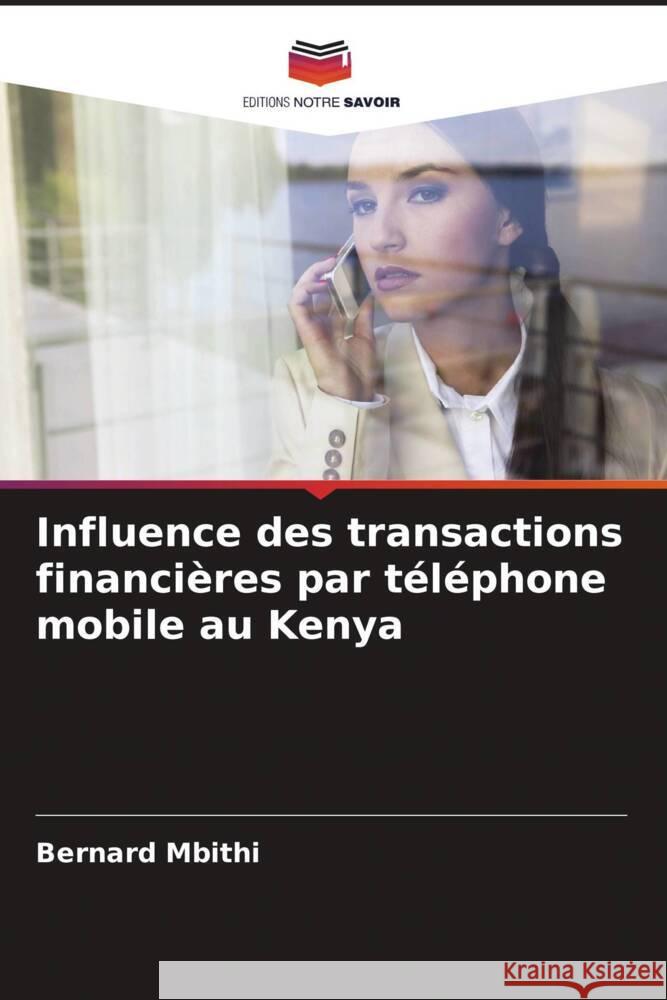 Influence des transactions financières par téléphone mobile au Kenya Mbithi, Bernard 9786205134184