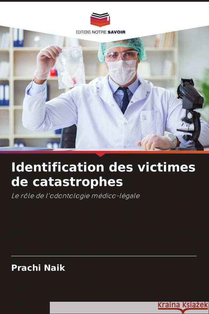 Identification des victimes de catastrophes Naik, Prachi 9786205134412 Editions Notre Savoir