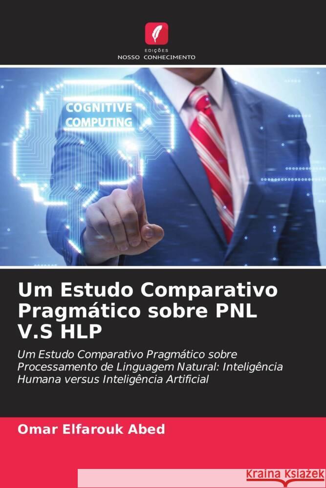 Um Estudo Comparativo Pragmático sobre PNL V.S HLP Abed, Omar Elfarouk 9786205135341 Edições Nosso Conhecimento