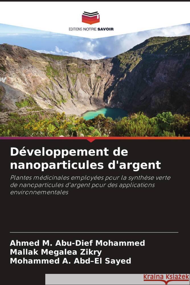 Développement de nanoparticules d'argent Abu-Dief Mohammed, Ahmed M., Zikry, Mallak Megalea, Abd-El Sayed, Mohammed A. 9786205135396