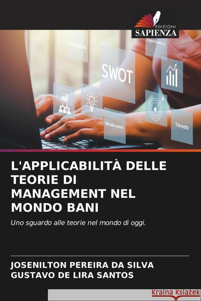 L'APPLICABILITÀ DELLE TEORIE DI MANAGEMENT NEL MONDO BANI Pereira da Silva, Josenilton, de Lira Santos, Gustavo 9786205135716 Edizioni Sapienza